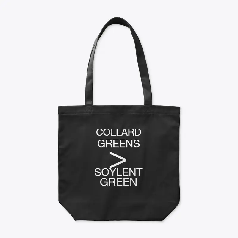 B1AG Collard Greens > Soylent Green